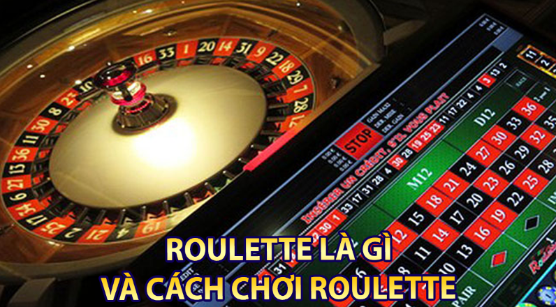 Roulette là gì và cách chơi Roulette