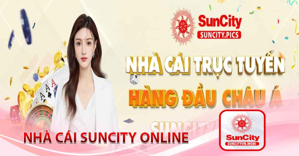 Nhà cái Suncity online uy tín